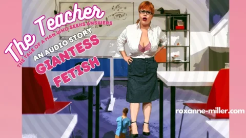 RoxanneMiller – Looking for answers The Teacher GIANTESS